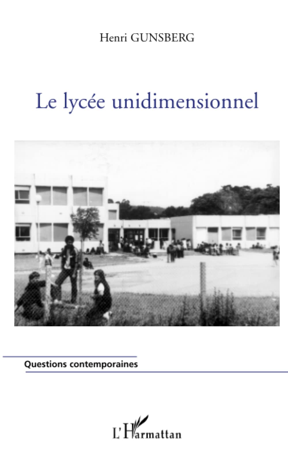 Le lycée unidimensionnel 9782296047440