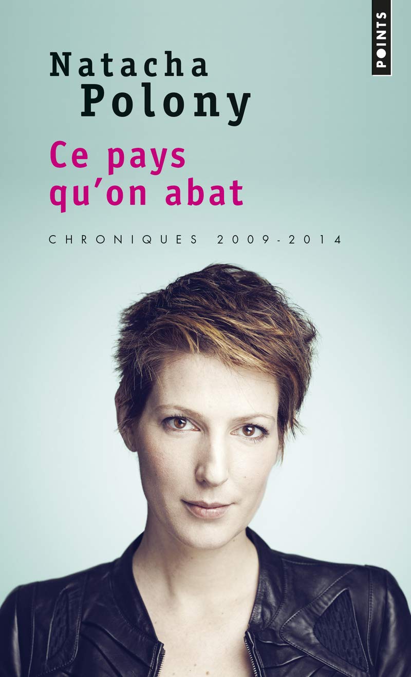 Ce pays qu'on abat: Chroniques 2009-2014 9782757852378