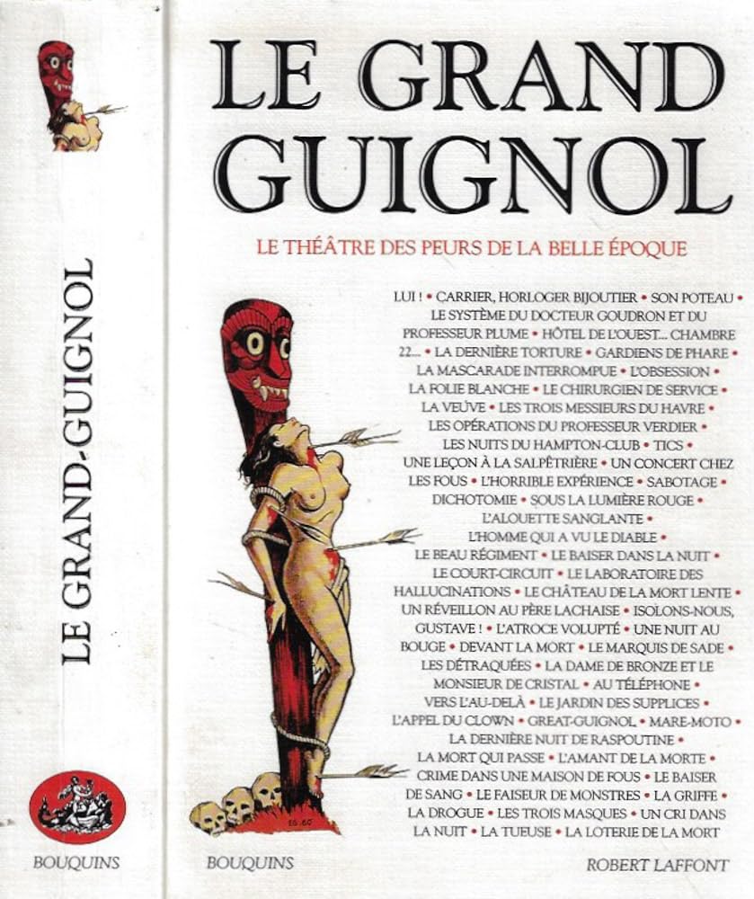 Le Grand Guignol : Le Théâtre des peurs de la Belle Epoque 9782221069011