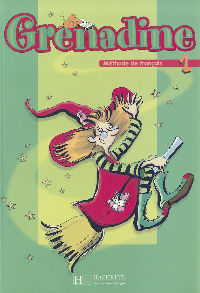Grenadine 1 - Livre de l'élève (Nouvelle édition): Grenadine 1 - Livre de l'élève (Nouvelle édition) 9782011554697