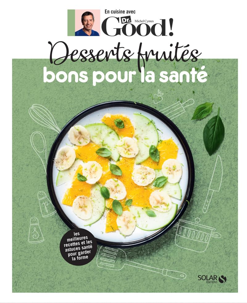 Desserts fruités bons pour la santé - Dr Good 9782263174452
