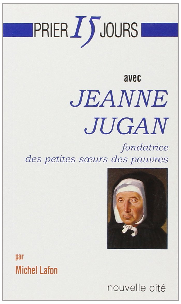 Prier 15 jours avec Jeanne Jugan 9782853134286