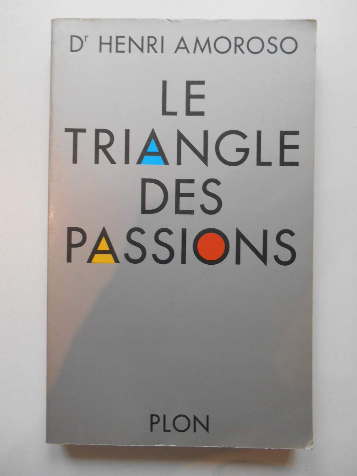 Le triangle des passions 9782259014434