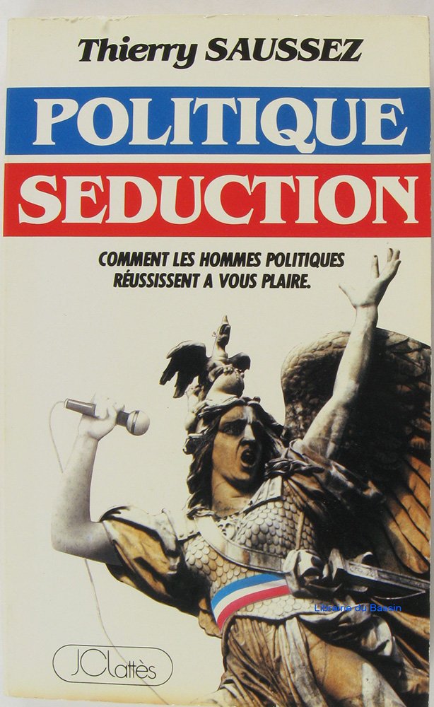 POLITIQUE SEDUCTION 9782709604734