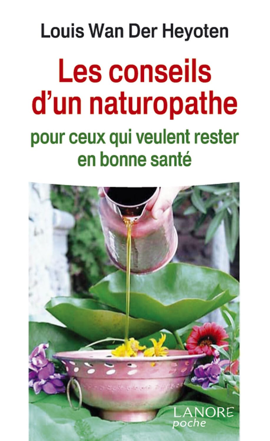 Les conseils d'un naturopathe pour ceux qui veulent rester en bonne santé 9782851576675
