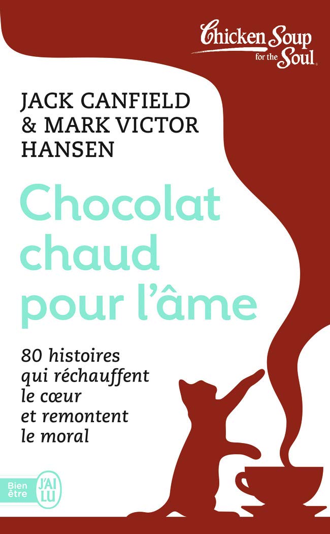 Chocolat chaud pour l'âme (Tome 1-80 histoires qui réchauffent le coeur et remontent le moral) 9782290080740