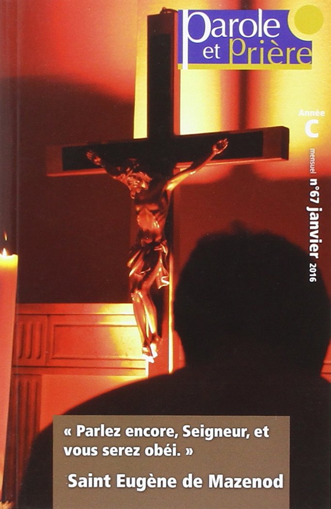 Parole et Prière nº67 - Janvier 2016: Saint Eugène de Mazenod 9772109575673