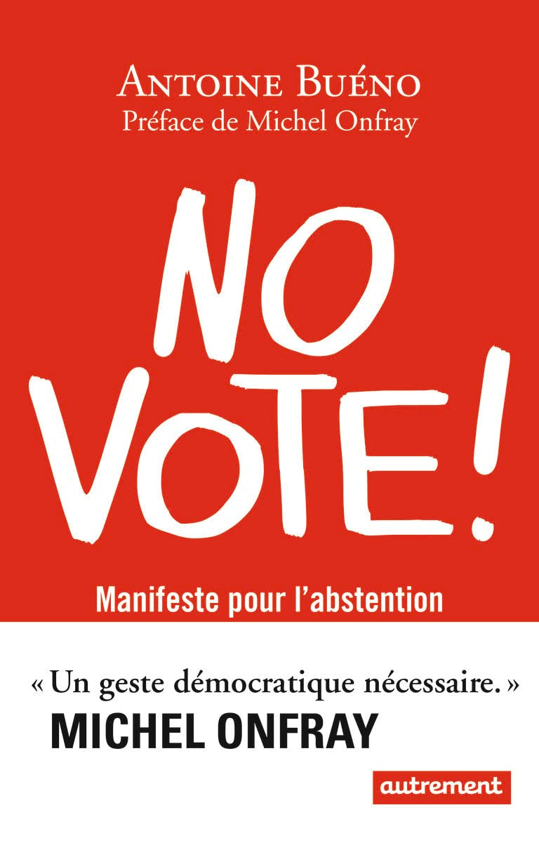 No vote !: Manifeste pour l'abstention 9782746744783