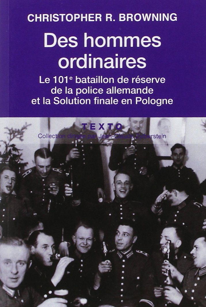 Des hommes ordinaires: 101e bataillon de réserve de la police allemande et solution finale en Pologne 9782847344233