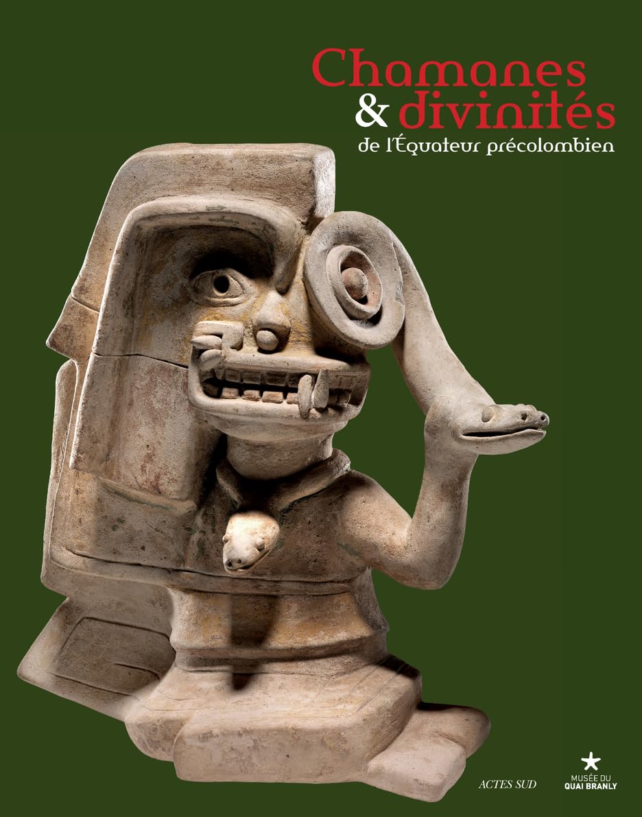 Chamanes et divinités de l'Équateur précolombien: Les sociétés de la côte centre-nord entre 1000 av. J.-C. et 500 apr. J.-C. 9782330038021