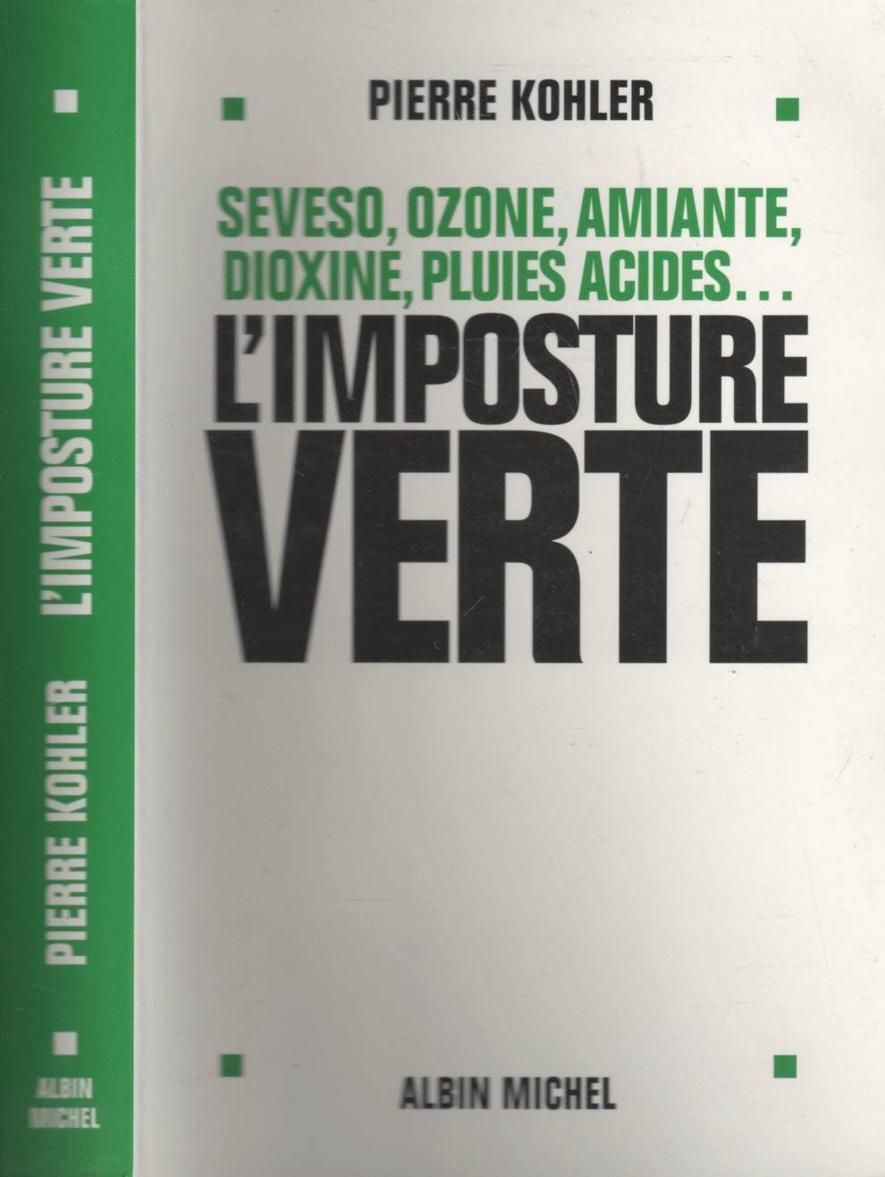 L'Imposture verte : Sevezo, ozone, amiante, dioxine, pluies acides... 9782226132765