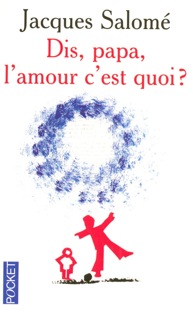 Dis papa, l'amour c'est quoi ? 9782266131810