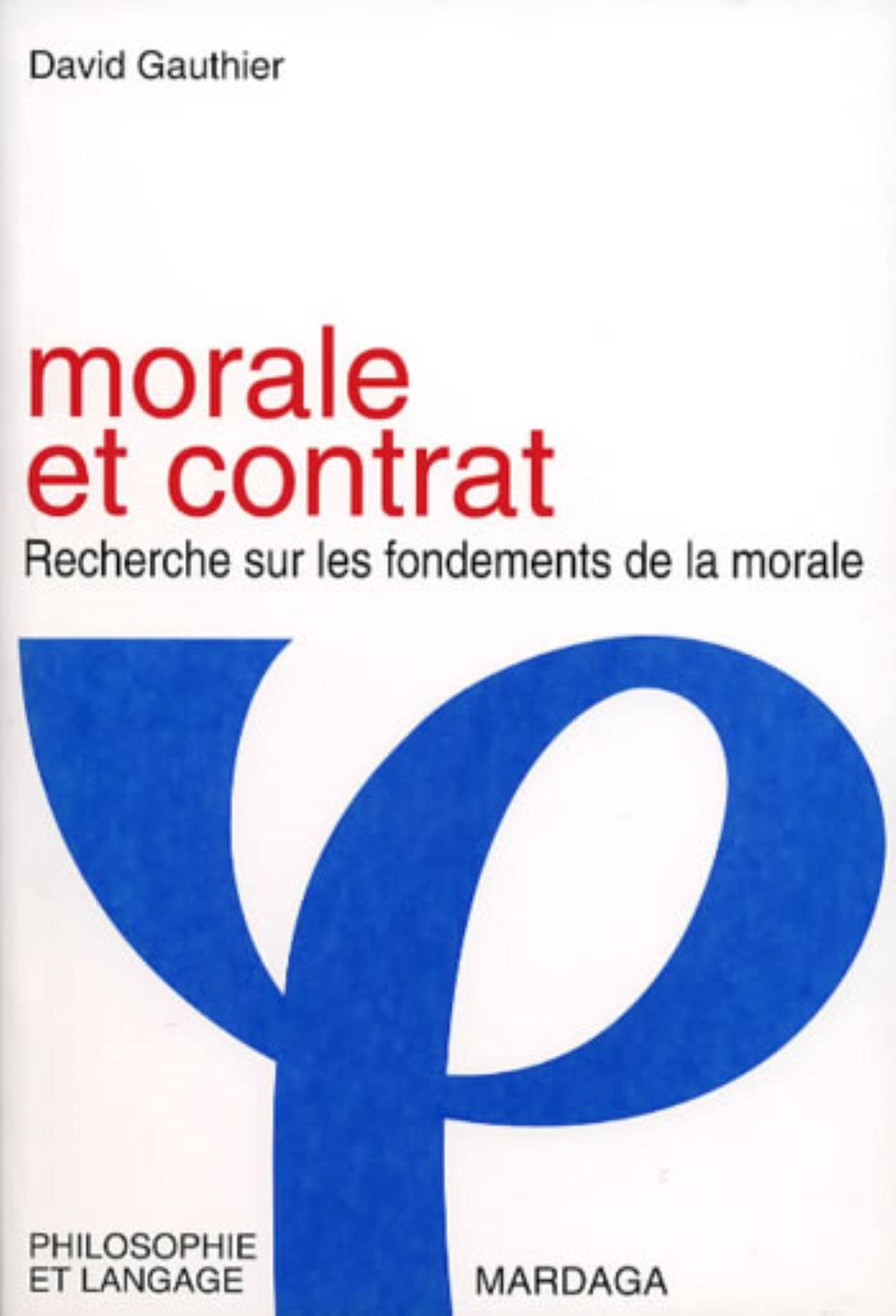 Morale et contrat : recherche sur les fondements 9782870097328