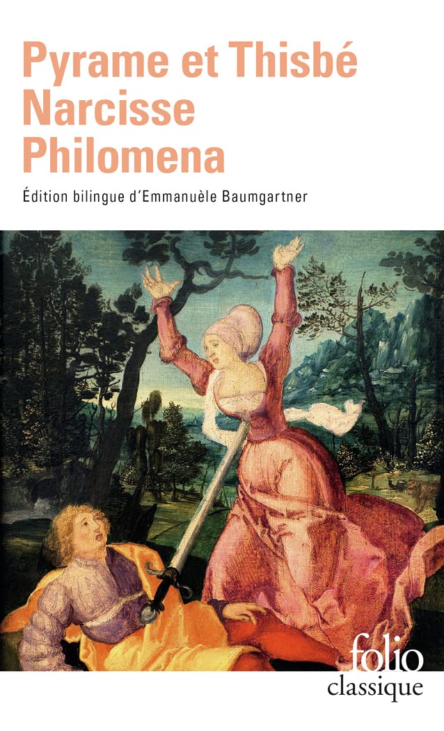 Pyrame et Thisbe - Narcisse - Philoména, trois récits du XIIe siècle 9782070403172