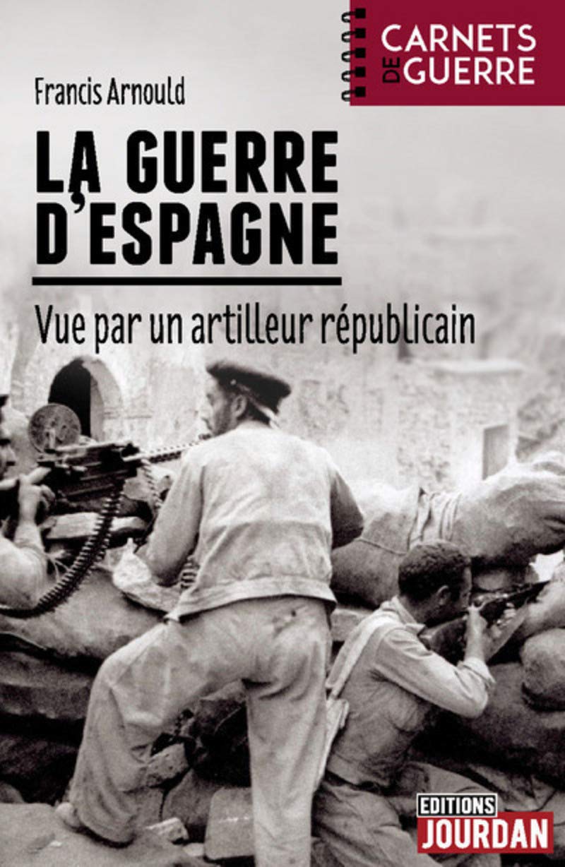 La guerre d'Espagne - Vue par un artilleur républicain 9782874664267