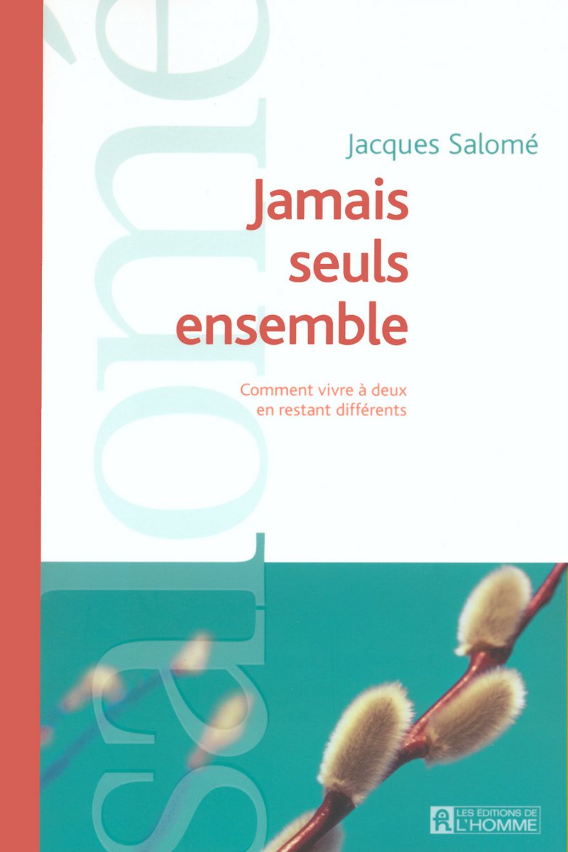 Jamais seuls ensemble : Comment vivre à deux en restant différents 9782761917582