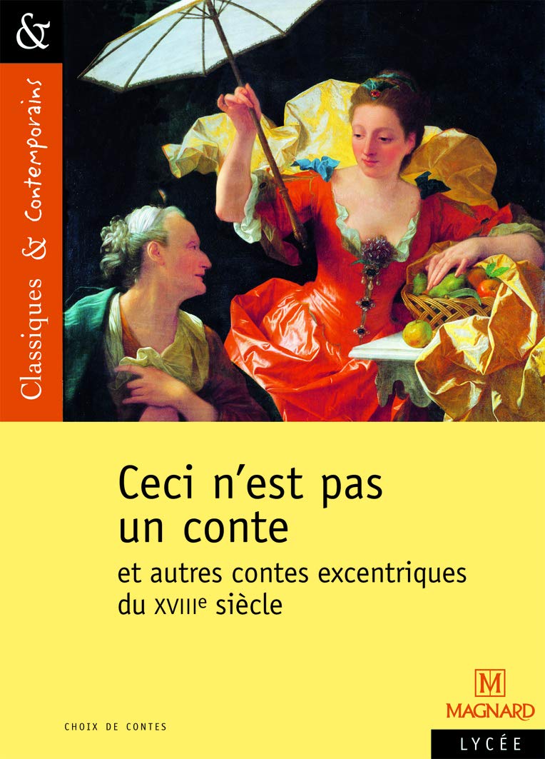 Ceci n'est pas un conte et autres contes excentriques du XVIIIe siècle - Classiques et Contemporains 9782210755307