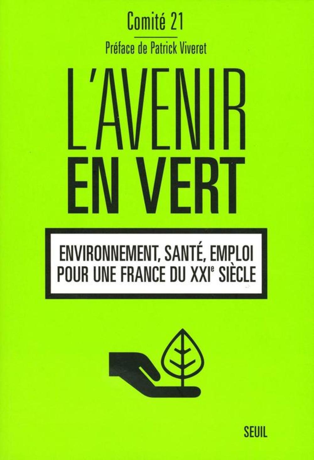 L'avenir en vert: Environnement, santé, emploi pour une France du XXIe siècle 9782020917988