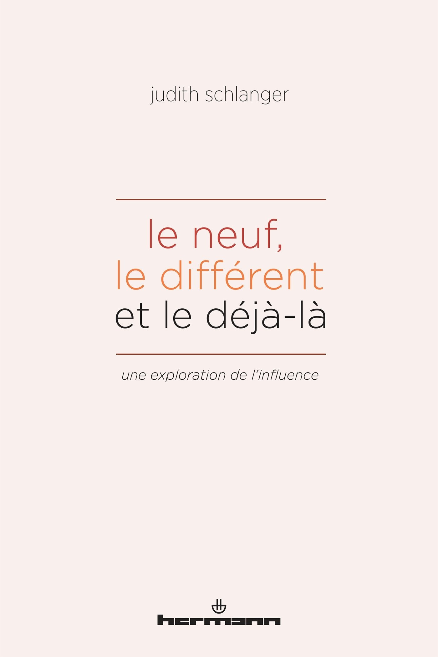 Le neuf, le différent et le déjà-là: Une exploration de l'influence 9782705689438