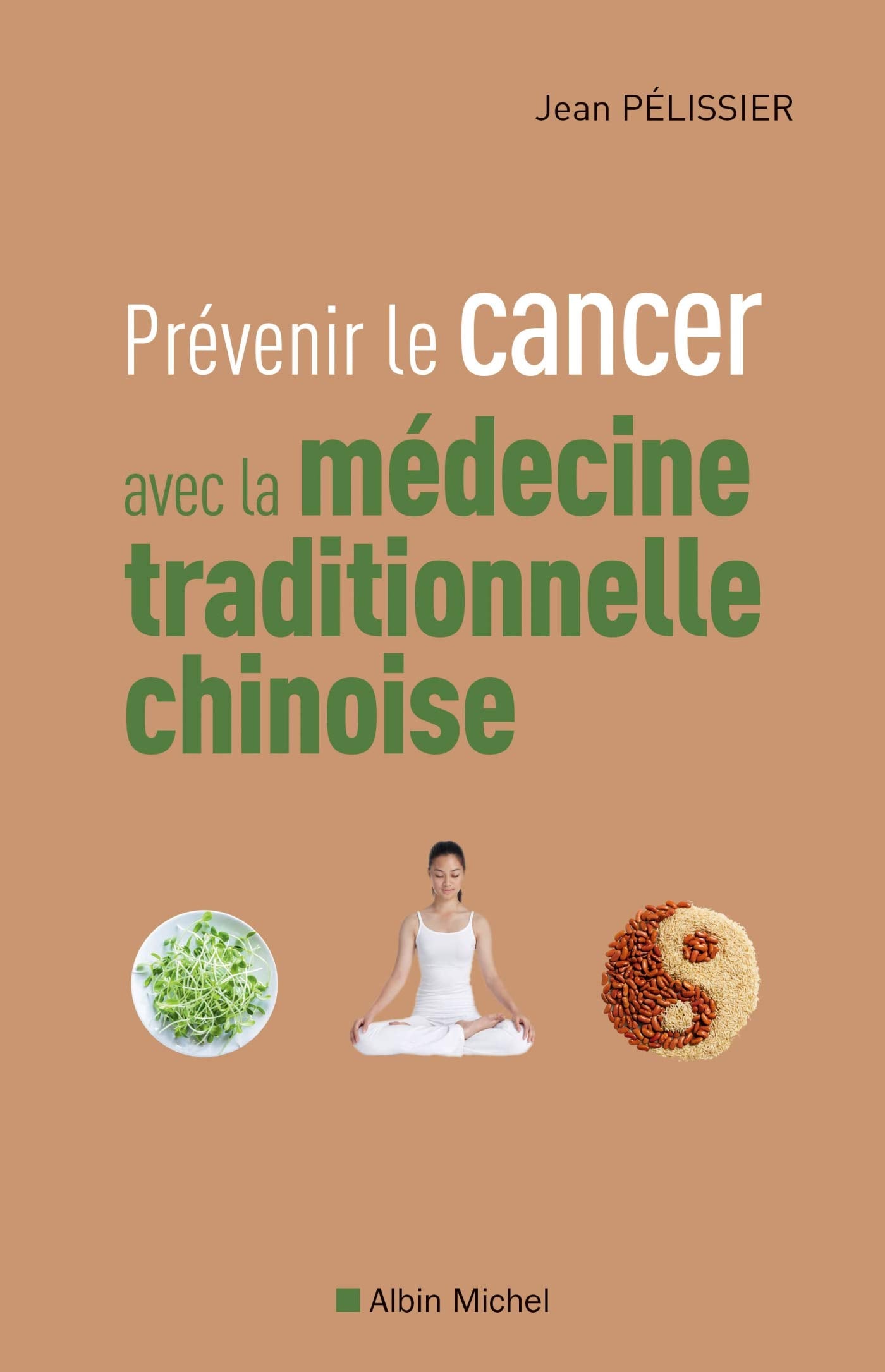 Prévenir le cancer avec la médecine traditionnelle chinoise 9782226393555