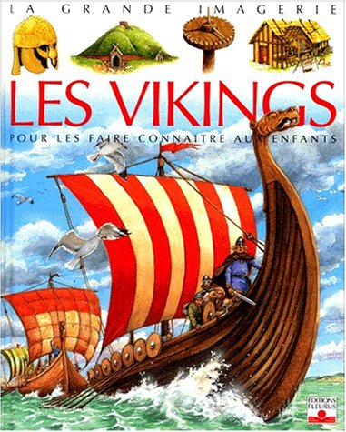 Les Vikings : Pour les faire connaître aux enfants 9782215063223