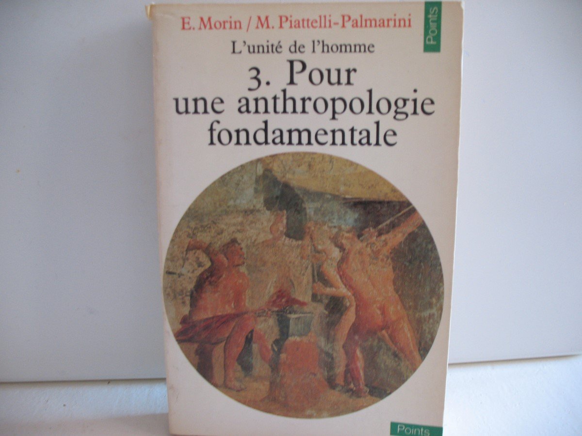 L'unité de l'homme, tome 3 : Pour une anthropologie fondamentale 9782020048248