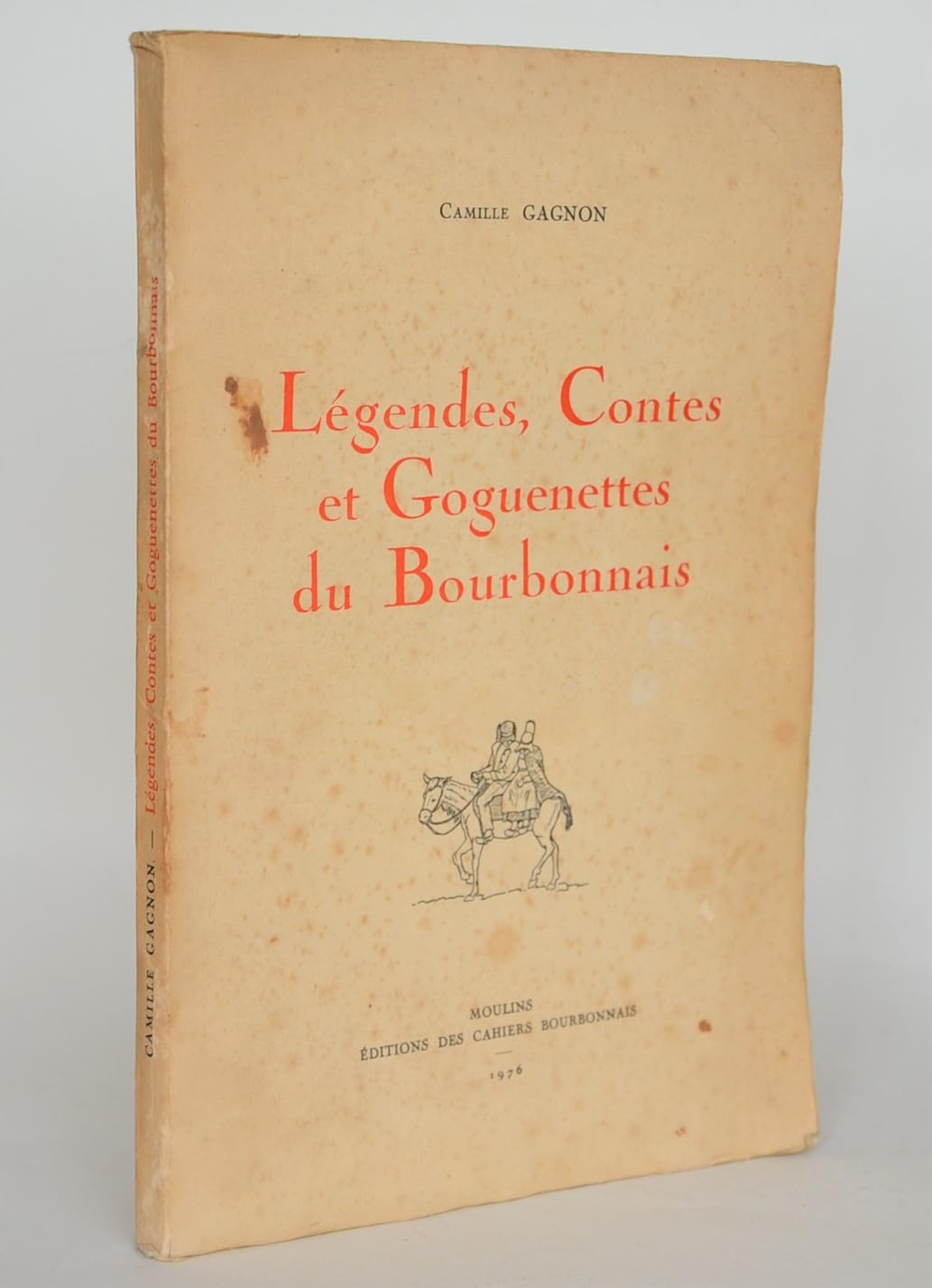 Légendes, contes et goguenettes du Bourbonnais 