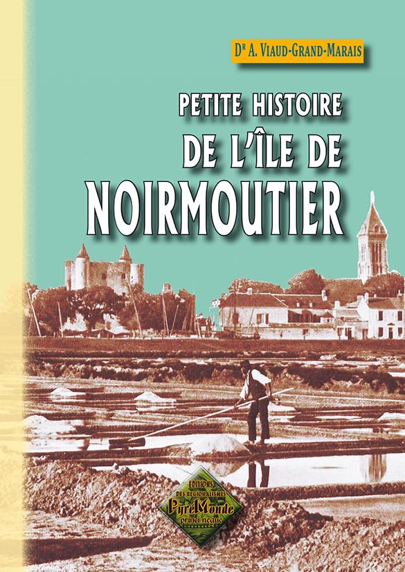 Petite Histoire de l'île de Noirmoutier 9782846182645