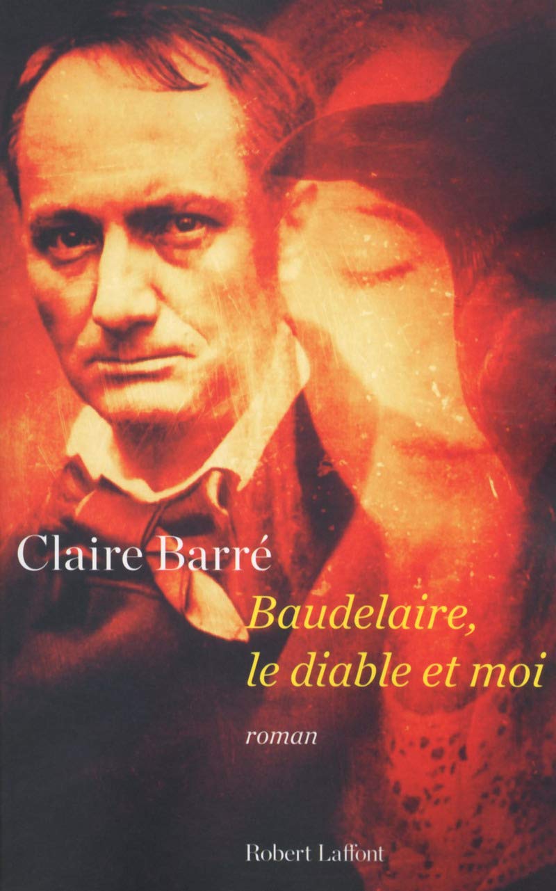 Baudelaire, le diable et moi 9782221157381