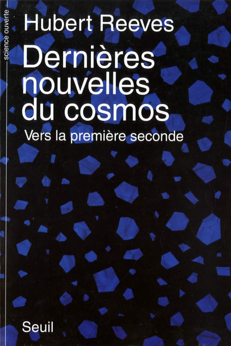 Dernières Nouvelles du cosmos. Vers la première seconde 9782020205719