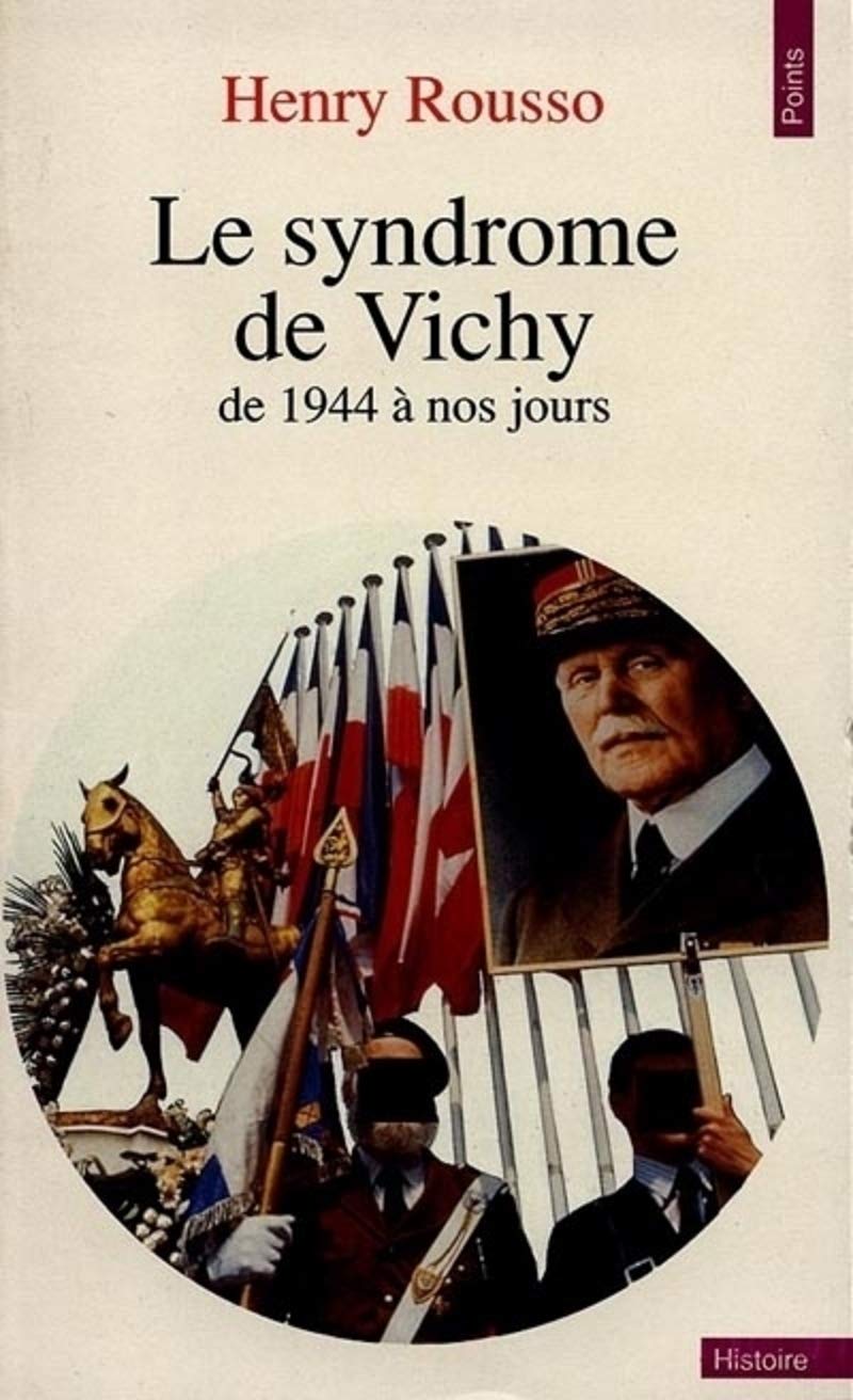 Le Syndrome de Vichy de 1944 à nos jours 9782020121576