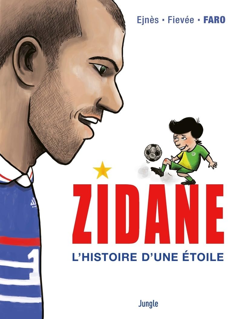 Zidane, l'histoire d'une étoile 9782822245111