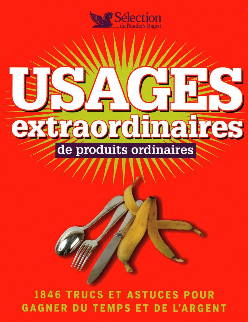 USAGES EXTRAORDINAIRES DE PRODUITS ORDINAIRES 9782709820479