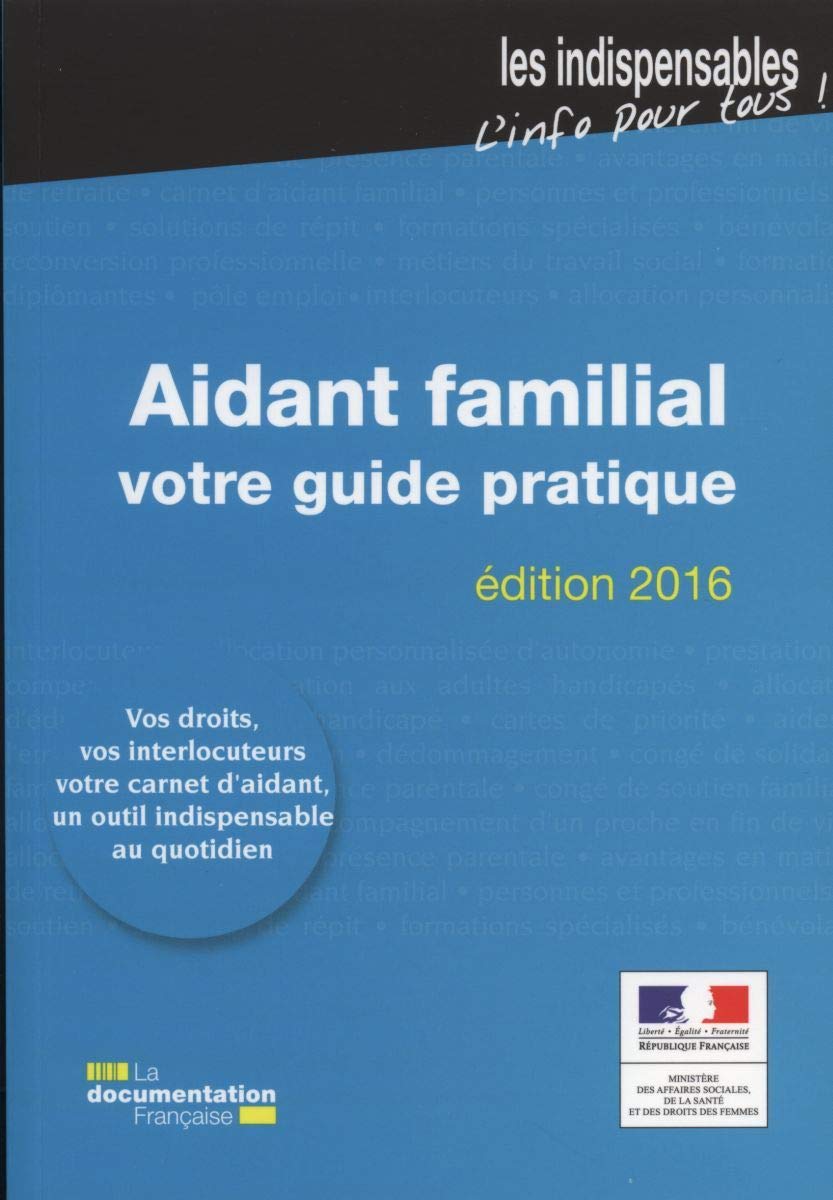 Aidant familial : votre guide pratique: 2016 9782110100672