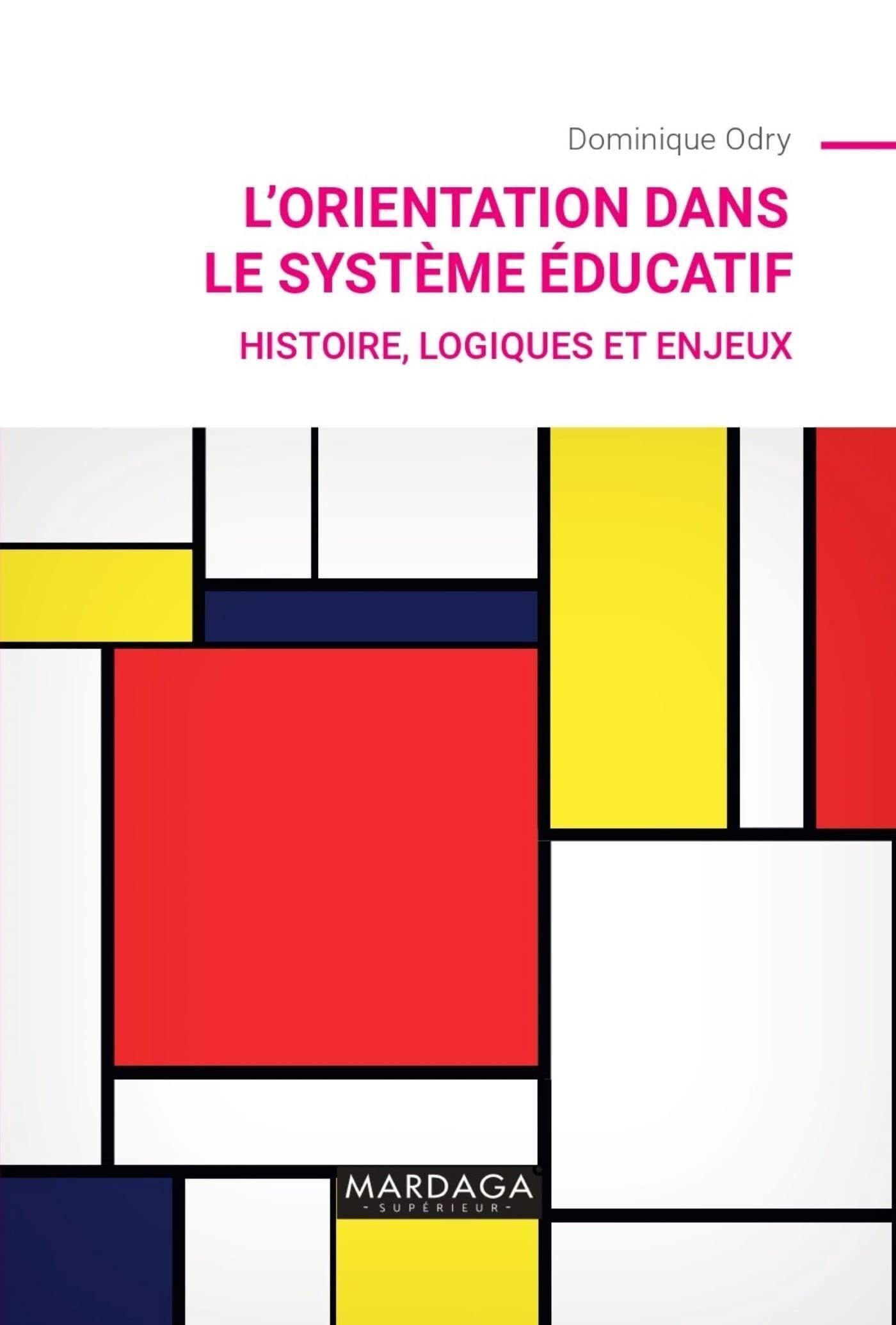 L'orientation dans le système éducatif: Histoire, logiques et enjeux 9782804720063