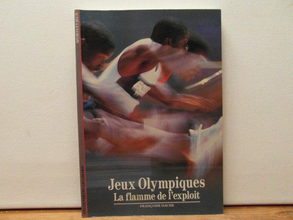 JEUX OLYMPIQUES: LA FLAMME DE L'EXPLOIT 9782070531738