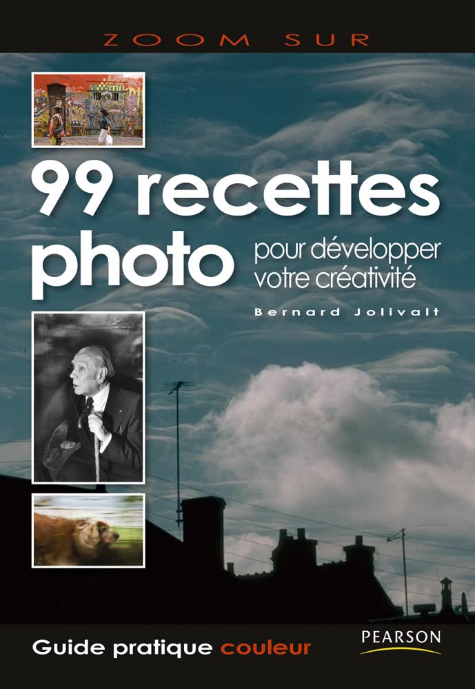 99 RECETTES PHOTO POUR DEVELOPPER VOTRE CREATIVITE 9782744092763