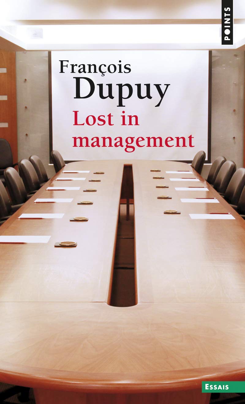 Lost in management: La vie quotidienne des entreprises au XXIe siècle 9782757836620