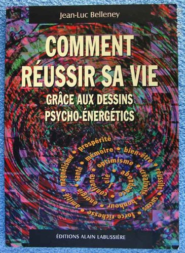 Comment réussir sa vie grâce aux dessins psycho-énergétics 9782911456800