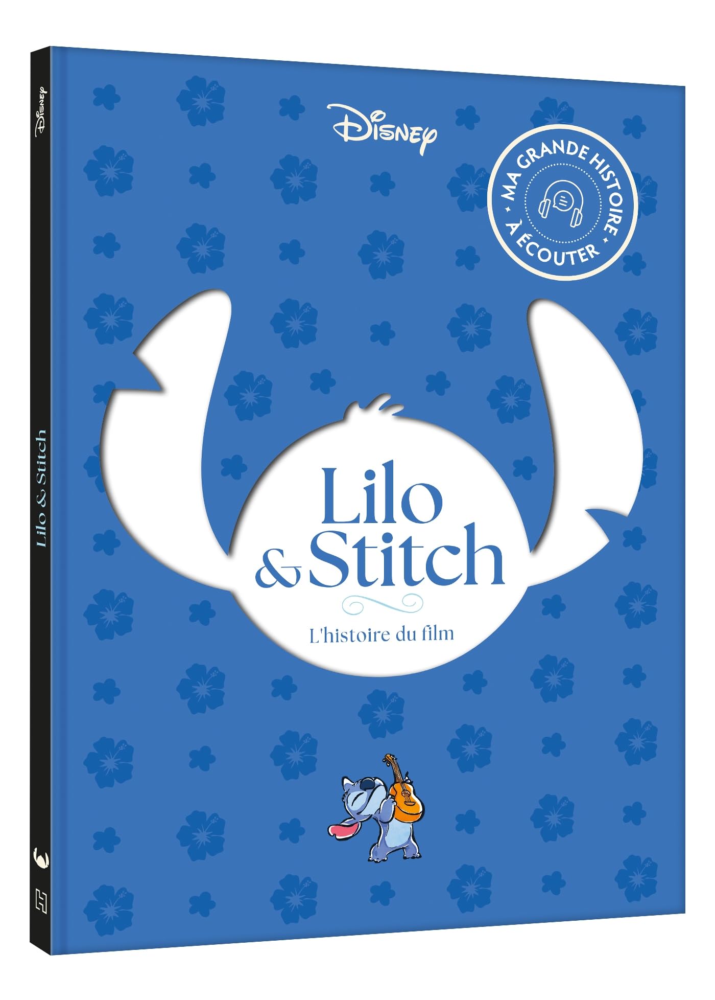 LILO ET STITCH - Ma Grande Histoire à Écouter - L'histoire du film - Disney 9782017263944