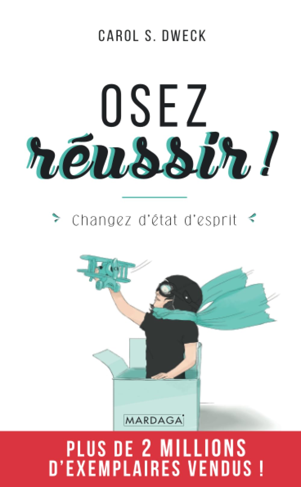 Osez réussir !: Changez d'état d'esprit 9782804704308