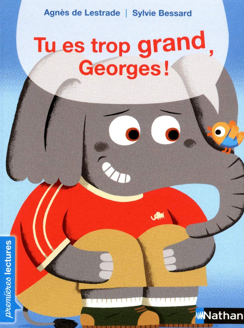 Tu es trop grand Georges! - Premières Lectures CP Niveau 2 - Dès 6 ans: Niveau - Je commence à lire 9782092529409