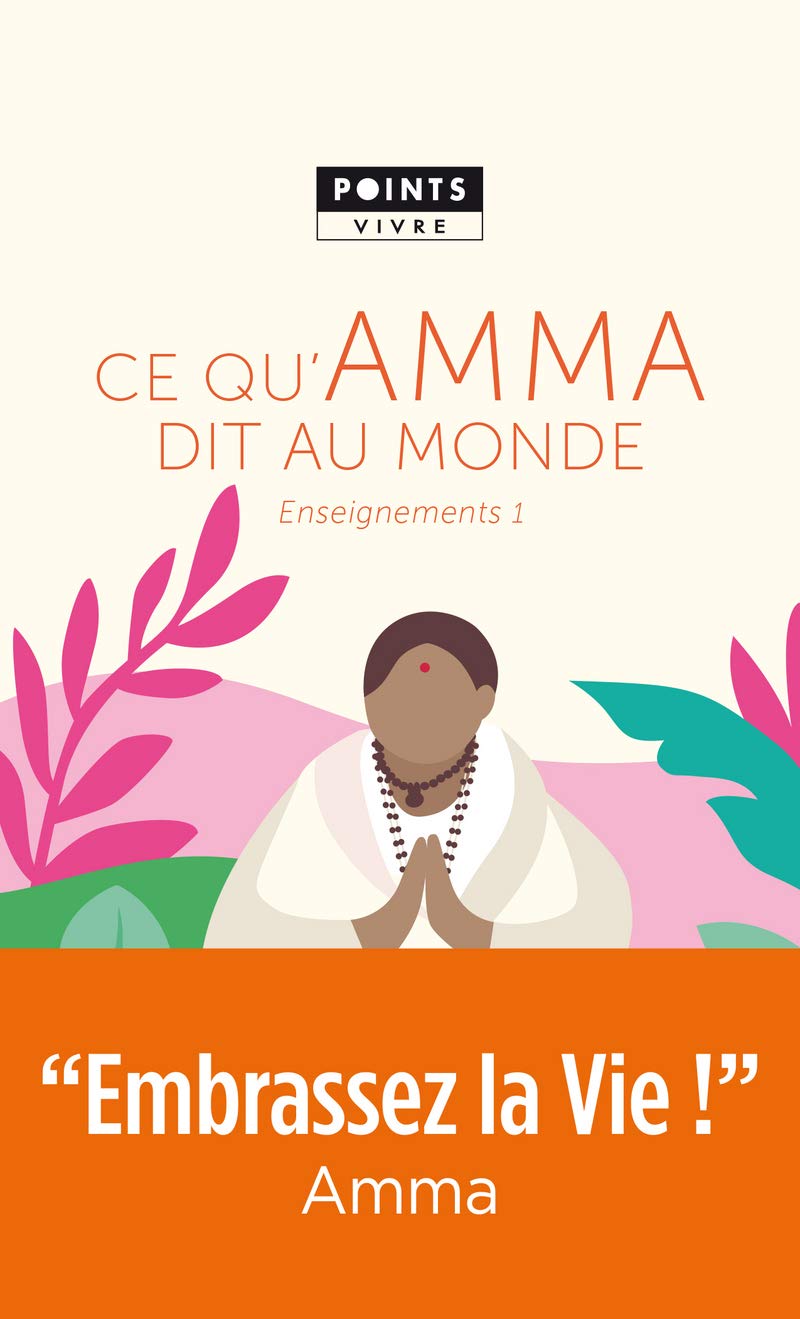 Ce qu Amma dit au monde: Enseignements d'une sage d'aujourd'hui 9782757867396