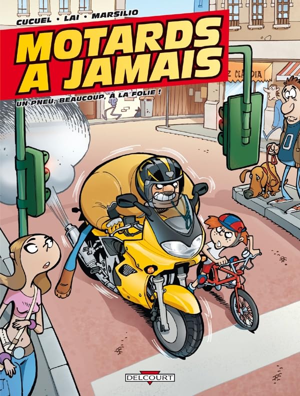 Motards à jamais T01: Un pneu, beaucoup, à la folie ! 9782756023663