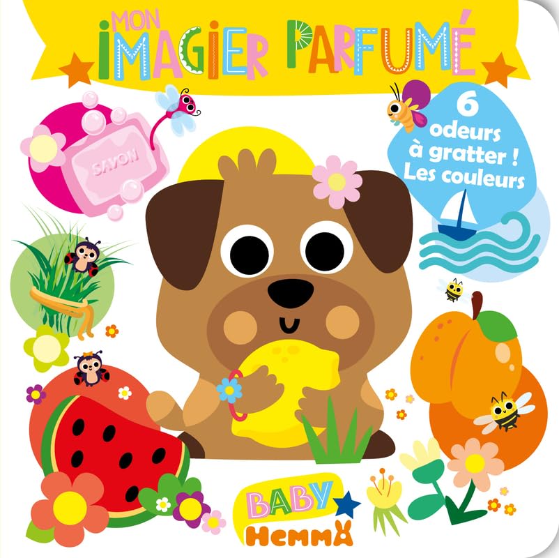 Baby Hemma - Mon imagier parfumé - 6 odeurs à gratter ! Les couleurs - Livre d'éveil - Imagier illustré - Dès 12 mois 9782508057038