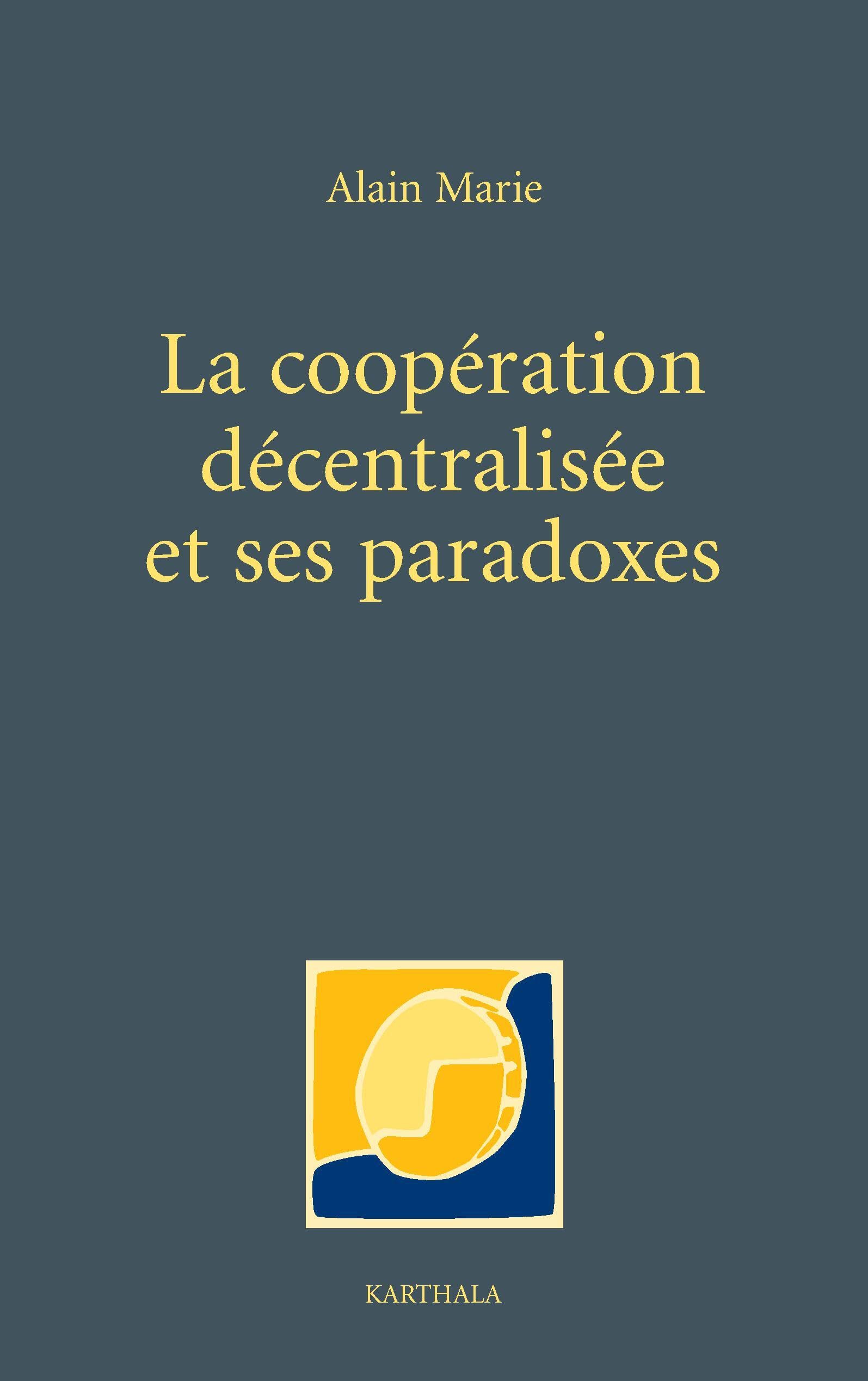 La coopération décentralisée et ses paradoxes : Dérives bureaucratiques et notabiliaires du développement local en Afrique 9782845866393