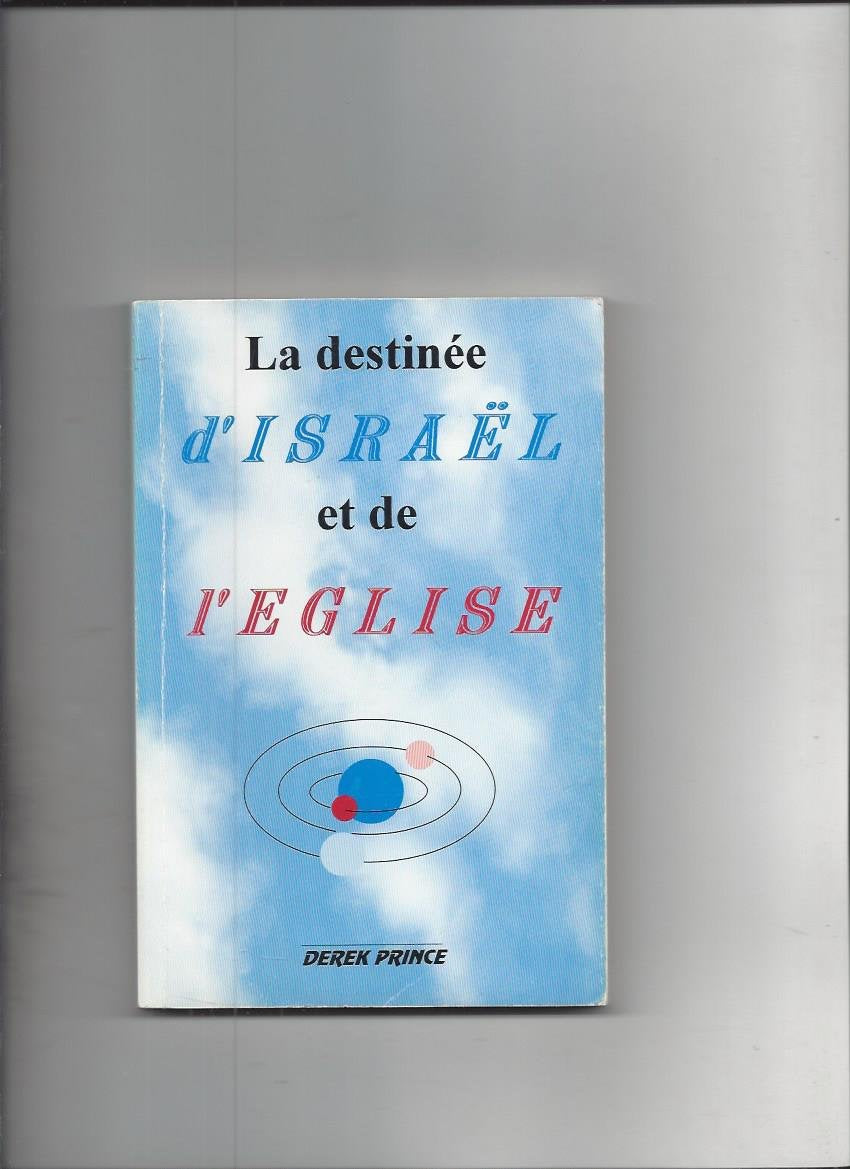 La destinée d'israel et de l'eglise 9782911537042
