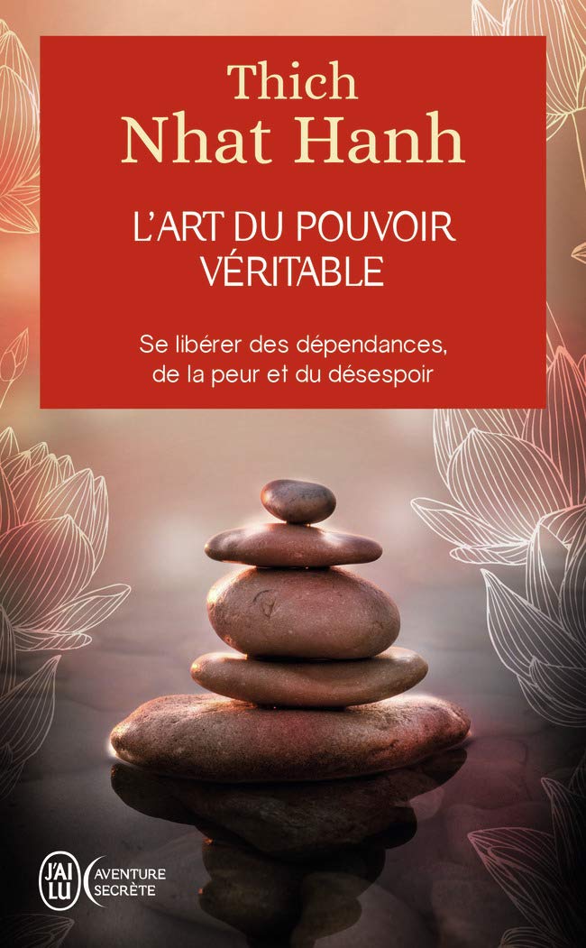 L'art du pouvoir véritable: Se libérer des dépendances, de la peur et du désespoir 9782290139165