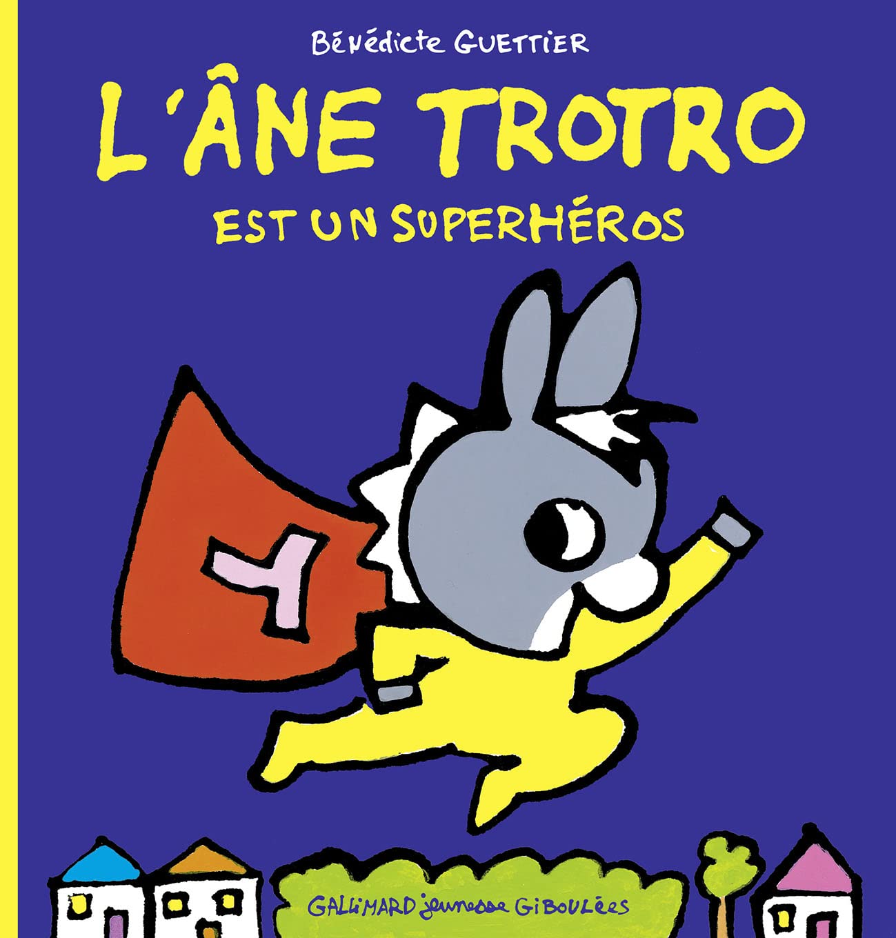 L'ANE TROTRO EST UN SUPER HEROS 9782075109765