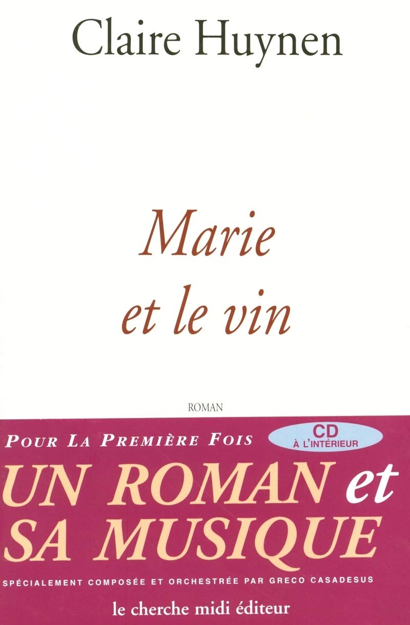 Marie et le vin + CD (pour la 1ere fois un roman et sa musique spécialement composée et orchestrée par Greco Casadesus) 9782862745831
